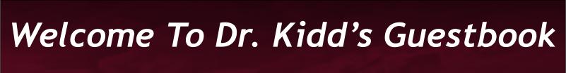 Dr. Kidds Guestbook